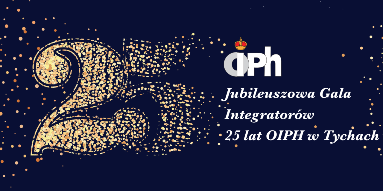 Gala Integratorów z okazji 25-lecia OIPH w Tychach [ZMIANA TERMINU]